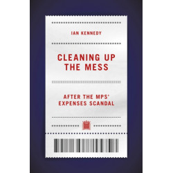 Cleaning up the Mess: After the MPs' Expenses Scandal