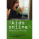 Kids online: Opportunities and risks for children