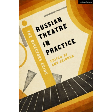Russian Theatre in Practice: The Director's Guide