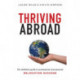 Thriving Abroad: The definitive guide to professional and personal relocation success
