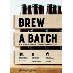 Brew a Batch: A beginner's guide to home-brewed beer