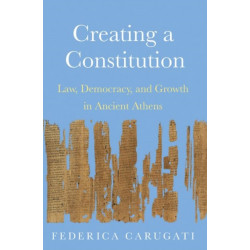 Creating a Constitution: Law, Democracy, and Growth in Ancient Athens