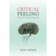 Critical Feeling: How to Use Feelings Strategically