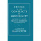 Ethics in the Conflicts of Modernity: An Essay on Desire, Practical Reasoning, and Narrative