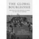The Global Bourgeoisie: The Rise of the Middle Classes in the Age of Empire
