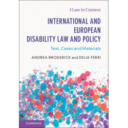 International and European Disability Law and Policy: Text, Cases and Materials