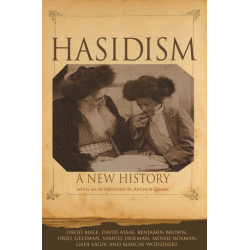 Hasidism: A New History