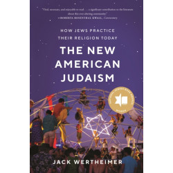 The New American Judaism: How Jews Practice Their Religion Today