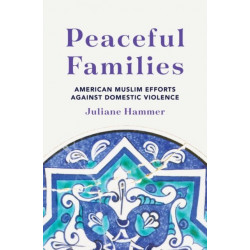 Peaceful Families: American Muslim Efforts against Domestic Violence
