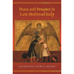 Peace and Penance in Late Medieval Italy