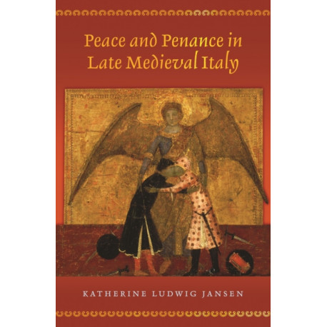 Peace and Penance in Late Medieval Italy
