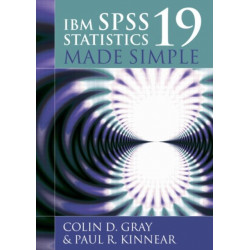 IBM SPSS Statistics 19 Made Simple