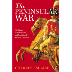 The Peninsular War: A New History