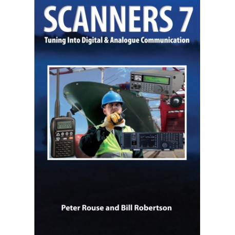 Scanners 7: Tuning Into Digital & Analogue Communication