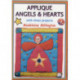 Applique Angels and Hearts: With Xmas Projects