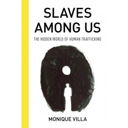 Slaves among Us: The Hidden World of Human Trafficking