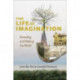 The Life of Imagination: Revealing and Making the World