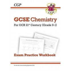 GCSE Chemistry: OCR 21st Century Exam Practice Workbook