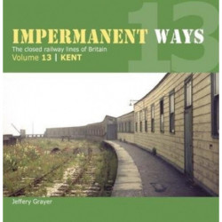 Impermanent Way Volume 13: Kent