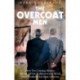 The Overcoat Men: How Two Unsung Heroes Thwarted a Secret Plan to Kill Off a Football Club