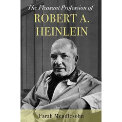 The Pleasant Profession of Robert A. Heinlein