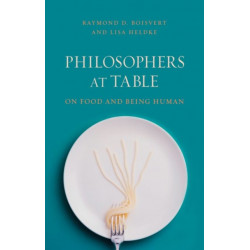 Philosophers at Table: On Food and Being Human
