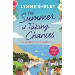 The Summer of Taking Chances: The perfect, feel-good summer romance you don't want to miss!