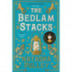 The Bedlam Stacks: From the author of The Watchmaker of Filigree Street