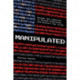 Manipulated: Inside the Cyberwar to Hijack Elections and Distort the Truth