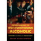 Understanding the High-Functioning Alcoholic: Breaking the Cycle and Finding Hope