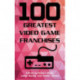 100 Greatest Video Game Franchises