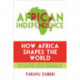 African Independence: How Africa Shapes the World