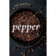 Pepper: A Guide to the World's Favorite Spice