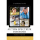 Autism Spectrum Disorder: The Ultimate Teen Guide