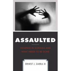 Assaulted: Violence in Schools and What Needs to Be Done