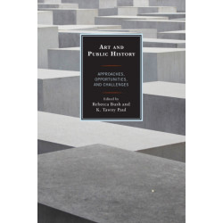 Art and Public History: Approaches, Opportunities, and Challenges