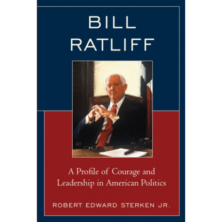 Bill Ratliff: A Profile of Courage and Leadership in American Politics