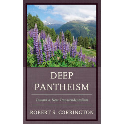 Deep Pantheism: Toward a New Transcendentalism