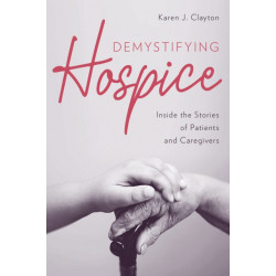 Demystifying Hospice: Inside the Stories of Patients and Caregivers