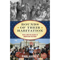 Bounds of Their Habitation: Race and Religion in American History