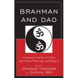 Brahman and Dao: Comparative Studies of Indian and Chinese Philosophy and Religion