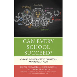Can Every School Succeed?: Bending Constructs to Transform an American Icon