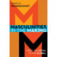 Masculinities in the Making: From the Local to the Global