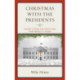 Christmas With the Presidents: Holiday Lessons for Today's Kids from America's Leaders