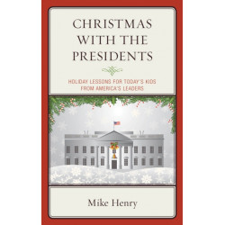 Christmas With the Presidents: Holiday Lessons for Today's Kids from America's Leaders