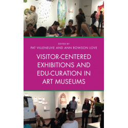 Visitor-Centered Exhibitions and Edu-Curation in Art Museums