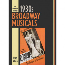 The Complete Book of 1930s Broadway Musicals