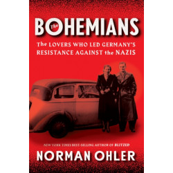 The Bohemians: The Lovers Who Led Germany's Resistance Against the Nazis