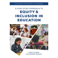 Educators for Diverse Classrooms: A Case Study Approach to Equity and Inclusion in Education