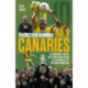 Promotion-Winning Canaries: Memories, Players, Facts and Figures Behind All of Norwich City's Post-War Promotions